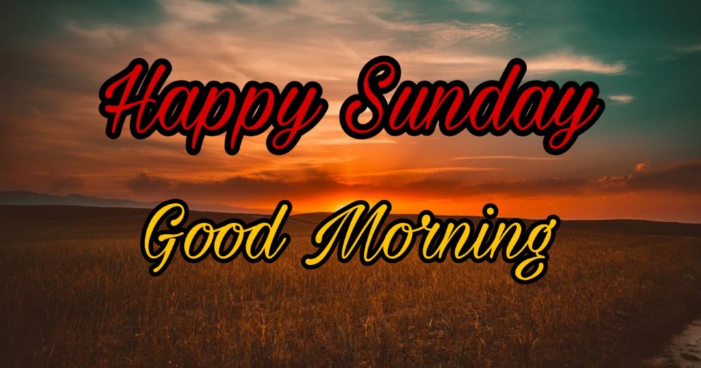 122+ Good Morning Sunday Images 2023 - New Collection 12 good morning sunday image