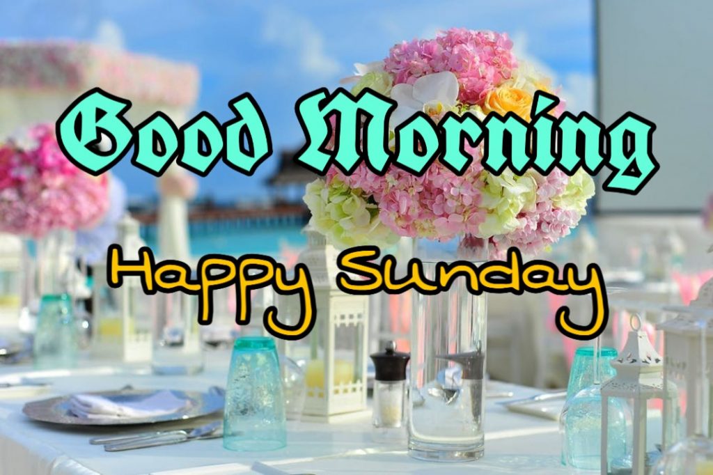 122+ Good Morning Sunday Images 2023 - New Collection 37 image good morning sunday