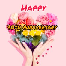 99+ Latest Happy 40th Anniversary Images 2023 9 99+ Latest Happy 40th Anniversary Images 2023 8