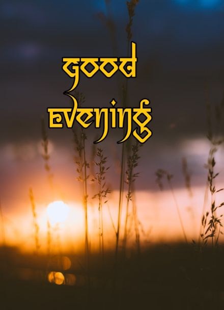 99+ Good Evening Images 2023 - Latest Collection 44 99+ Good Evening Images 2023 - Latest Collection 43