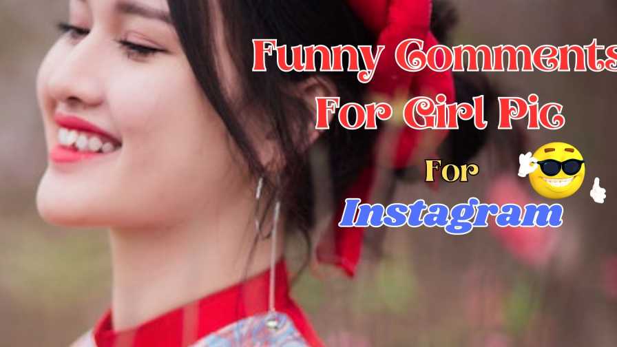 1000+ Best Comments For Girls Pic to Impress Her 2023 4 Comments For Girls Pic