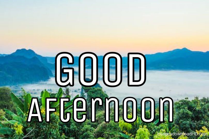 51+ Latest Good Afternoon Images 2023 16 51+ Latest Good Afternoon Images 2023 15