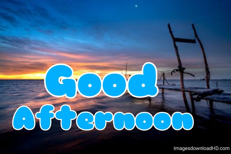 51+ Latest Good Afternoon Images 2023 22 51+ Latest Good Afternoon Images 2023 20