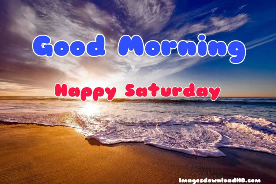 75+ Best Good Morning Saturday Images 2023 2 75+ Best Good Morning Saturday Images 2023 2