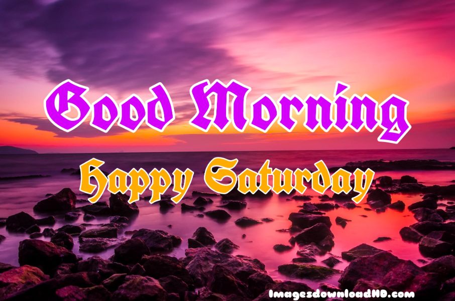 75+ Best Good Morning Saturday Images 2023 4 good morning saturday images
