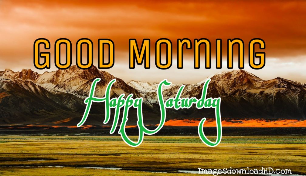 75+ Best Good Morning Saturday Images 2023 11 75+ Best Good Morning Saturday Images 2023 9