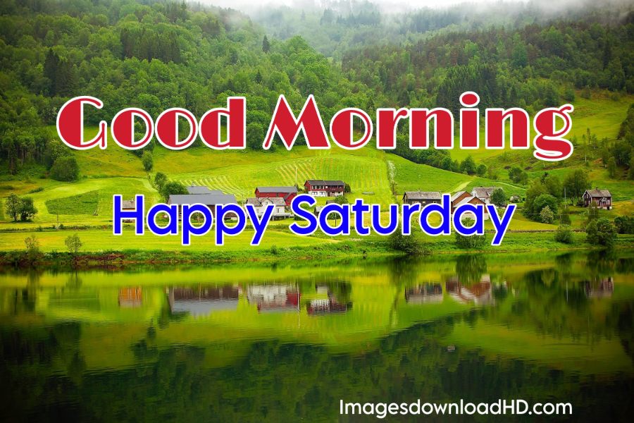 75+ Best Good Morning Saturday Images 2023 21 75+ Best Good Morning Saturday Images 2023 19