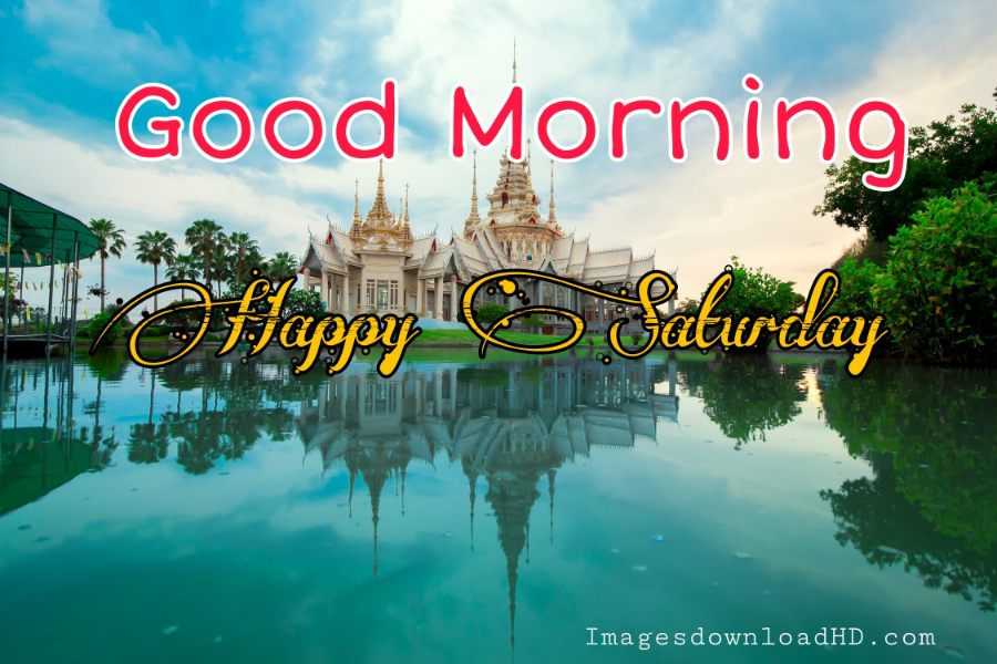 75+ Best Good Morning Saturday Images 2023 28 75+ Best Good Morning Saturday Images 2023 26