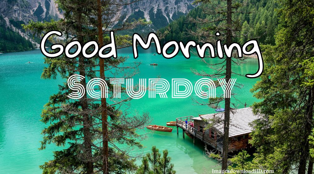 75+ Best Good Morning Saturday Images 2023 29 75+ Best Good Morning Saturday Images 2023 27