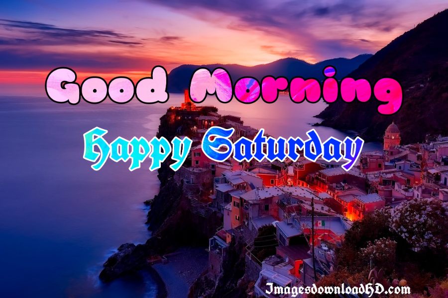 75+ Best Good Morning Saturday Images 2023 31 75+ Best Good Morning Saturday Images 2023 29