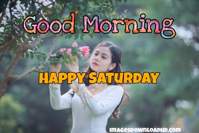 75+ Best Good Morning Saturday Images 2023 35 75+ Best Good Morning Saturday Images 2023 33