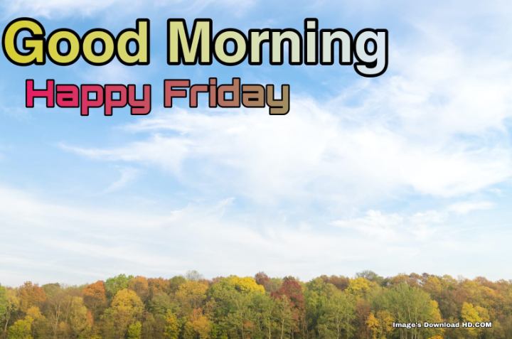 144+ Latest Good Morning Friday Images 2023 2