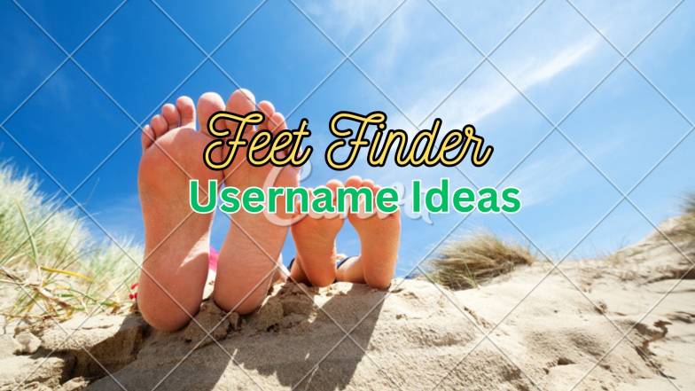 Feet Finder usernames ideas